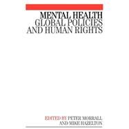 Mental Health Global Policies and Human Rights by Morrall, Peter; Hazleton, Mike, 9781861563880