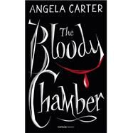 The Bloody Chamber and Other Stories by Carter, Angela, 9780099593881