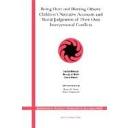 Being Hurt and Hurting Others Children's Narrative Accounts and Moral Judgments of Their Own Interpersonal Conflicts by Wainryb, Cecilia; Brehl, Beverly A.; Matwin, Sonia; Sokol, Bryan W.; Hammond, Stuart; Overton, Willis F., 9781405153881