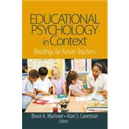 Educational Psychology in Context : Readings for Future Teachers by Bruce A. Marlowe, 9781412913881