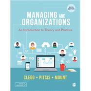 Managing and Organizations by Stewart R. Clegg; Tyrone S. Pitsis; Matthew Mount, 9781529763881