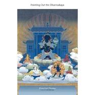 Pointing Out the Dharmakaya Teachings on the Ninth Karmapa's Text by Thrangu, Khenchen; Dalai Lama, 9781559393881