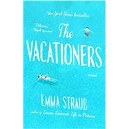 The Vacationers A Novel by Straub, Emma, 9781594633881