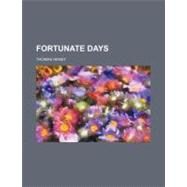 Fortunate Days by Heney, Thomas, 9780217213882