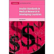 Double Standards in Medical Research in Developing Countries by Ruth Macklin, 9780521833882