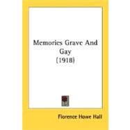Memories Grave And Gay by Hall, Florence Howe, 9780548593882