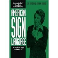 American Sign Language: A Student Text, Units 19-27 by Cokely, Dennis; Baker-Shenk, Charlotte, 9780930323882