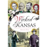 Wicked Kansas by Zink, Adrian, 9781467143882