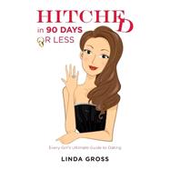Hitched - in 90 Days or Less by Gross, Linda, 9781500183882