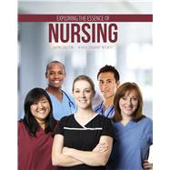 Exploring the Essence of Nursing by Gretton, Kathy; Wilbert, Windia Urquhart, 9781524943882