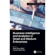 Business Intelligence and Analytics in Small and Medium Enterprises by Melo, Pedro Novo; Machado, Carolina, 9780367173883