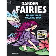 Garden Fairies Stained Glass Coloring Book by May, Darcy, 9780486423883