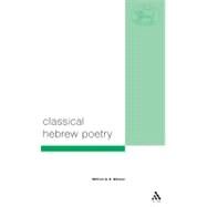 Classical Hebrew Poetry A Guide to Its Techniques by Watson, Wilfred G. E., 9780567083883