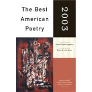 The Best American Poetry 2003 Series Editor David Lehman by Komunyakaa, Yusef; Lehman, David, 9780743203883
