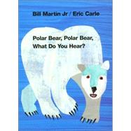 Polar Bear, Polar Bear, What Do You Hear? by Martin, Jr., Bill; Carle, Eric, 9780805053883