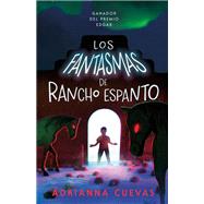 Los fantasmas de Rancho Espanto / The Ghosts of Rancho Espanto (Spanish edition) by Adrianna Cuevas, 9781250393883