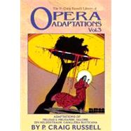 The P. Craig Russell Library of Opera Adaptations: Vol. 3 Adaptions of Pelleas & Melisande, Salome, Ein Heldentraum, Cavalleria Rusticana by Russell, P. Craig, 9781561633883