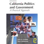California Politics and Government A Practical Approach by Gerston, Larry N.; Christiansen, Terry, 9780155063884