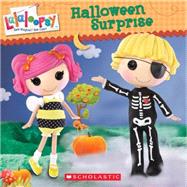 Lalaloopsy: Halloween Surprise by Cecil, Lauren; Fruchter, Jason, 9780545433884
