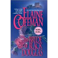 The Bride of Black Douglas by Elaine Coffman, 9780778323884