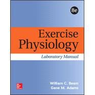 Exercise Physiology Laboratory Manual [Rental Edition] by Beam, William; Adams, Gene, 9781259913884