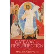 Gateway to Resurrection by Boulding Osb, Maria, 9781441143884