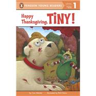 Happy Thanksgiving, Tiny! by Meister, Cari; Davis, Rich, 9781524783884