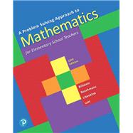 A Problem Solving Approach to Mathematics for Elementary School Teachers by Billstein, Rick; Libeskind, Shlomo; Lott, Johnny; Boschmans, Barbara, 9780135183885