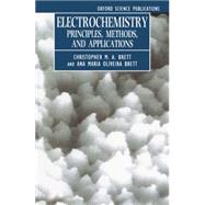Electrochemistry Principles, Methods, and Applications by Brett, Christopher M. A.; Brett, Ana Maria Oliveira, 9780198553885