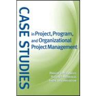 Case Studies in Project, Program, and Organizational Project Management by Milosevic, Dragan Z.; Patanakul, Peerasit; Srivannaboon, Sabin, 9780470183885