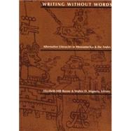 Writing Without Words by Boone, Elizabeth Hill; Mignolo, Walter D.; Van Der Loo, Peter L. (CON), 9780822313885