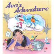 Ava's Adventure by Pedersen, Laura; Weber, Penny, 9780884483885