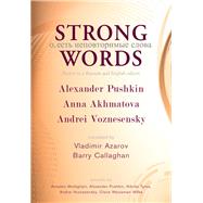 Strong Words Poetry in a Russian and English Edition by Pushkin, Alexander; Akhmatova, Anna; Voznesensky, Andrei; Azarov, Vladimir; Callaghan, Barry, 9781550963885