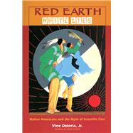 Red Earth, White Lies Native Americans and the Myth of Scientific Fact by Deloria, Jr., Vine, 9781555913885