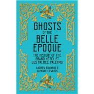 Ghosts of the Belle poque by Edwards, Andrew; Edwards, Suzanne, 9781838603885