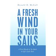 A Fresh Wind in Your Sails by McCall, Donald D., 9781973623885