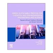 Green Sustainable Process for Chemical and Environmental Engineering and Science by Asiri, Abdullah M.; Inamuddin; Isloor, Arun M., 9780128173886