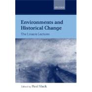 Environments and Historical Change The Linacre Lectures 1998 by Slack, Paul, 9780198233886