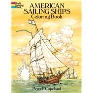 American Sailing Ships Coloring Book by Copeland, Peter F., 9780486253886
