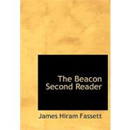 The Beacon Second Reader by Fassett, James H., 9780554563886