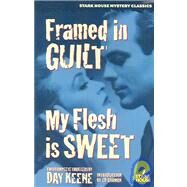 Framed in Guilt / My Flesh Is Sweet by Keene, Day, 9780974943886