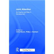 Joint Attention: Its Origins and Role in Development by Moore,Chris;Moore,Chris, 9781138973886