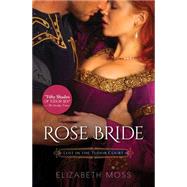 Rose Bride by Moss, Elizabeth, 9781492613886