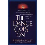 The Dance Goes on by Bandy, Roberta; De Vinck, Christopher, 9781569553886