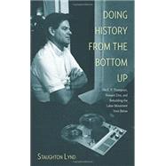 Doing History from the Bottom Up by Lynd, Staughton, 9781608463886