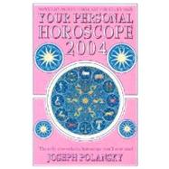 Your Personal Horoscope for 2004 : The Only One-Volume Horoscope You'll Ever Need by Polansky, Joseph, 9780007143887