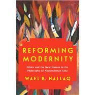 Reforming Modernity by Hallaq, Wael B., 9780231193887