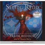 The Looking Glass Wars #2: Seeing Redd - Audio Library Edition by Beddor, Frank, 9780545023887