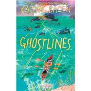 Ghostlines by Katya Balen, 9781526663887