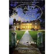 Lady Takes the Case by Casey, Eliza, 9781984803887